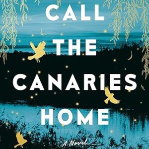 Call the Canaries Home by Laura Barrow