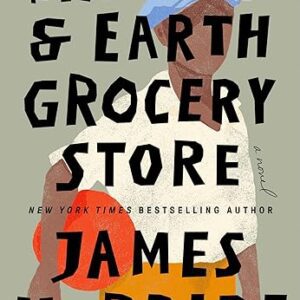 The Heaven & Earth Grocery Store by James McBride