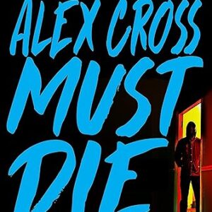 Alex Cross Must Die by James Patterson