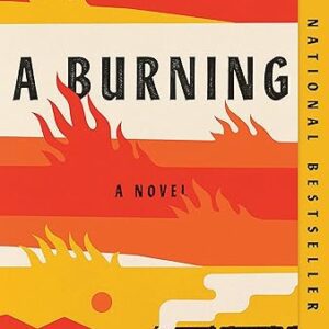 A Burning by Megha Majumdar