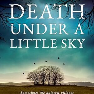 Death Under a Little Sky by Stig Abell