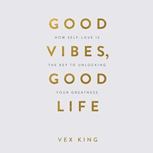 Good Vibes, Good Life by Vex King